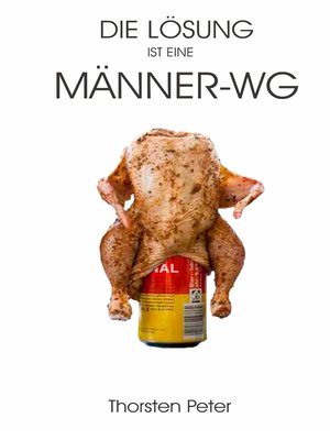 cover image of Die Lösung ist eine Männer-WG